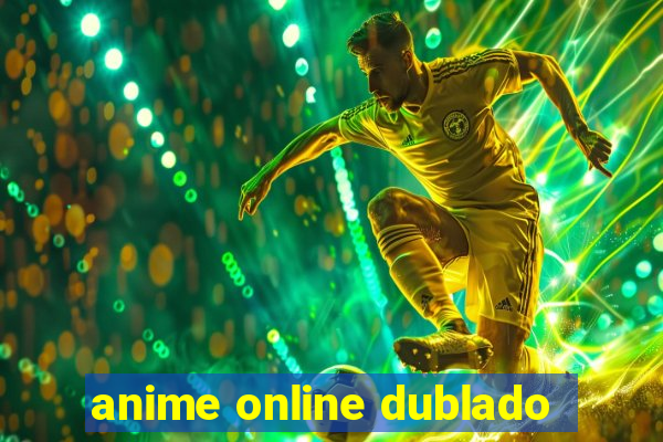 anime online dublado